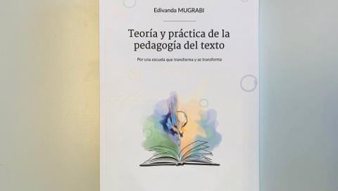 Lanzamiento del libro Teoría y Práctica de la Pedagogía del Texto. 